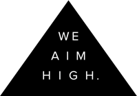 We aim high